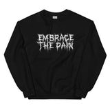 Embrace The Pain Unisex Sweatshirt