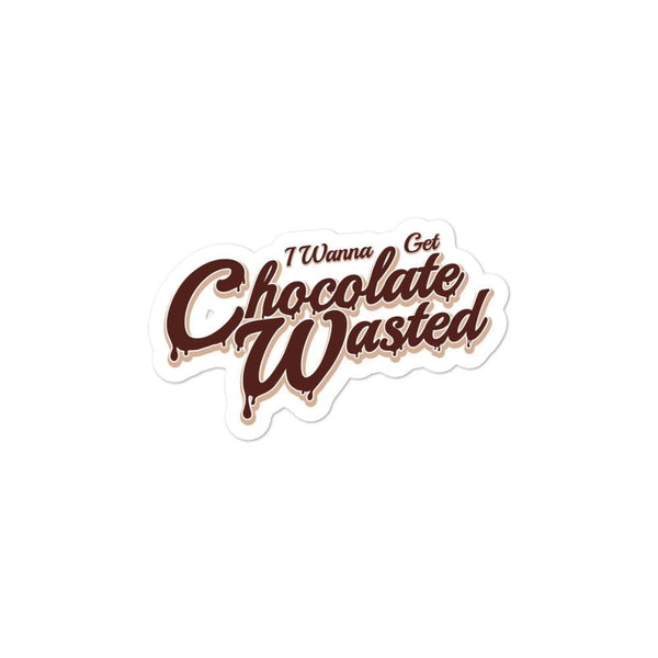 Vinyl sticker, fast and easy application, flexliving sticker, cute graphic sticker. Chocolate Wasted Sticker.