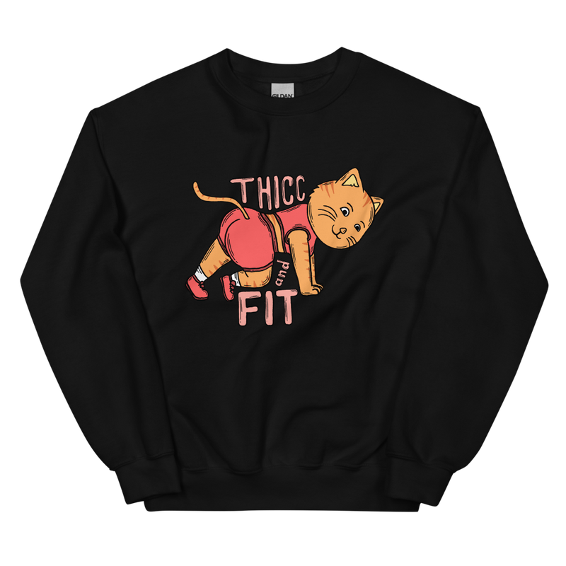 THICC AND FIT UNISEX SWEATSHIRT