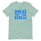 SWEAT OFF THE STRESS T-SHIRT