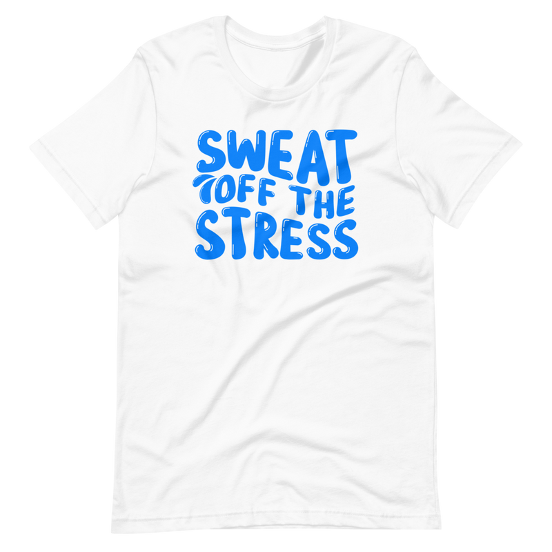 SWEAT OFF THE STRESS T-SHIRT